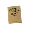 "RESPECT THE QUIET" Kraft Journal Notebook